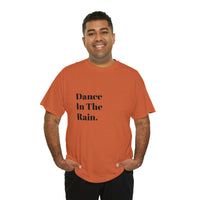 Dance in the Rain....Positive Vibe, Unisex Fun Summer Tee - Jay's Pretty Little Things For You