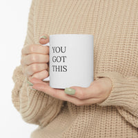 "YOU GOT THIS" Inspirational Gift Mug 11oz