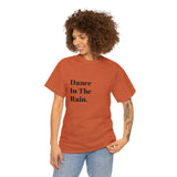 Dance in the Rain....Positive Vibe, Unisex Fun Summer Tee - Jay's Pretty Little Things For You