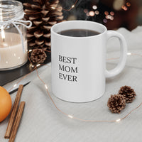 "BEST MOM EVER"  Gift Mug 11oz