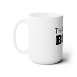 "THANK YOU BOSS" (office gifts) Gift Mug 15oz