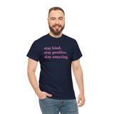 STAY KIND. STAY POSITIVE. STAY AMAZING WOMEN'S TEE - Jay's Pretty Little Things For You