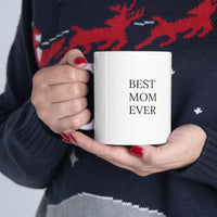 "BEST MOM EVER"  Gift Mug 11oz