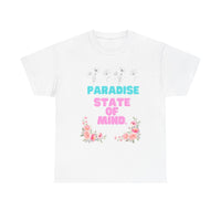 PARADISE STATE OF MIND ... fun summer Tee