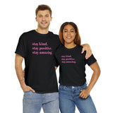 STAY KIND. STAY POSITIVE. STAY AMAZING WOMEN'S TEE - Jay's Pretty Little Things For You