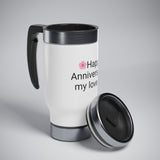 "HAPPY ANNIVERSARY MY LOVE" Wedding  Anniversary Gift. (Stainless Steel Travel Mug with Handle, 14oz)