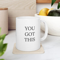 "YOU GOT THIS" Inspirational Gift Mug 11oz