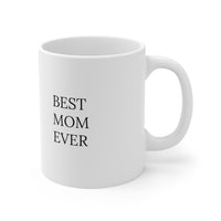 "BEST MOM EVER"  Gift Mug 11oz