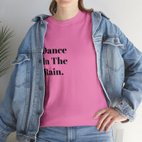 Dance in the Rain....Positive Vibe, Unisex Fun Summer Tee - Jay's Pretty Little Things For You