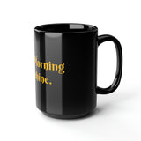 "GOOD MORNING SUNSHINE" Black Gift Mug, 15oz