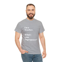 I'M A TEACHER, WHAT'S YOUR SUPERPOWER?...Positive vibes, Unisex Fun Summer Tee