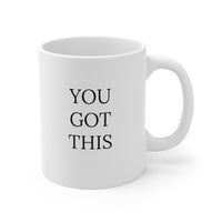 "YOU GOT THIS" Inspirational Gift Mug 11oz