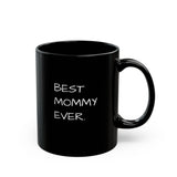 BEST MOMMY EVER Gift Mug