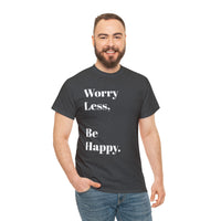 Worry Less, Be Happy....Positive vibe, Unisex Fun Summer Tee - Jay's Pretty Little Things For You