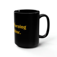 "GOOD MORNING SUNSHINE" Black Gift Mug, 15oz