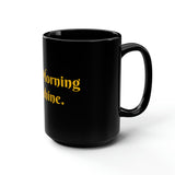 "GOOD MORNING SUNSHINE" Black Gift Mug, 15oz