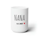 "NANA est. 2023" Gift Mug 15oz- Gift for Nana