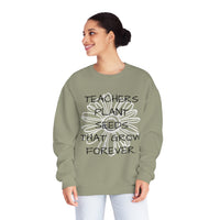 "TEACHERS PLANT SEEDS THAT GROW FOREVER" Teacher Appreciation Crewneck Sweatshirt- Perfect Teacher Gift