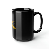 "START TODAY" Inspirational Giftable Office Black Mug, 15oz