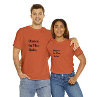 Dance in the Rain....Positive Vibe, Unisex Fun Summer Tee - Jay's Pretty Little Things For You