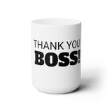 "THANK YOU BOSS" (office gifts) Gift Mug 15oz