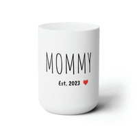 "MOMMY Est. 2023" Giftable Mug 15oz- New Mom Gift