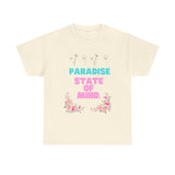 PARADISE STATE OF MIND ... fun summer Tee