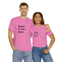 Dance in the Rain....Positive Vibe, Unisex Fun Summer Tee - Jay's Pretty Little Things For You