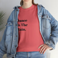 Dance in the Rain....Positive Vibe, Unisex Fun Summer Tee - Jay's Pretty Little Things For You