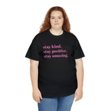 STAY KIND. STAY POSITIVE. STAY AMAZING WOMEN'S TEE - Jay's Pretty Little Things For You