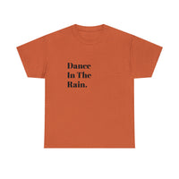 Dance in the Rain....Positive Vibe, Unisex Fun Summer Tee - Jay's Pretty Little Things For You