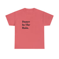 Dance in the Rain....Positive Vibe, Unisex Fun Summer Tee - Jay's Pretty Little Things For You