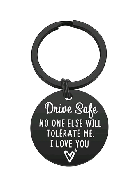 Gift for hubby: Drive safe keytag