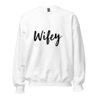 "WIFEY"  Gift for Wifey Sweatshirt