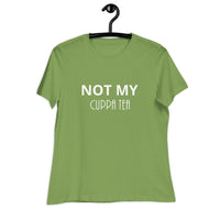 NOT MY CUPPA TEA Women's T-Shirt