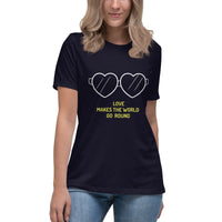 LOVE MAKES THE WORLD GO ROUND Women's Relaxed T-Shirt - Jay's Pretty Little Things For You