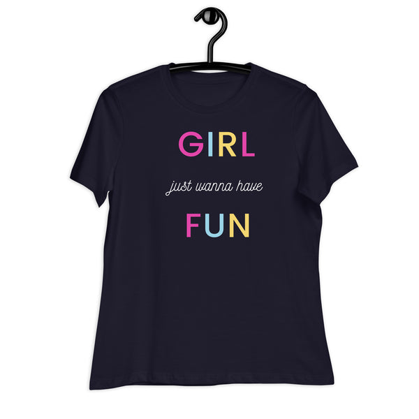 GIRLJUST WANNA HAVE FUN Women's T-Shirt