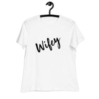 WIFEY Women's Relaxed T-Shirt - Jay's Pretty Little Things For You