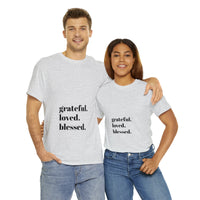 Grateful, loved, blessed...Unisex Heavy Cotton Tee - Jay's Pretty Little Things For You