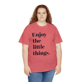 ENJOY THE LITTLE THINGS... Unisex Heavy Cotton Tee - Jay's Pretty Little Things For You