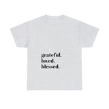 Grateful, loved, blessed...Unisex Heavy Cotton Tee - Jay's Pretty Little Things For You