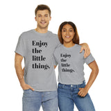 ENJOY THE LITTLE THINGS... Unisex Heavy Cotton Tee - Jay's Pretty Little Things For You