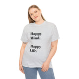 Happy Mind, Happy Life... Unisex Heavy Cotton Tee - Jay's Pretty Little Things For You