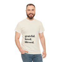 Grateful, loved, blessed...Unisex Heavy Cotton Tee - Jay's Pretty Little Things For You