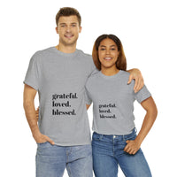 Grateful, loved, blessed...Unisex Heavy Cotton Tee - Jay's Pretty Little Things For You