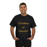 WALKING ON SUNSHINE...Unisex Heavy Cotton Tee - Jay's Pretty Little Things For You