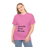 Grateful, loved, blessed...Unisex Heavy Cotton Tee - Jay's Pretty Little Things For You