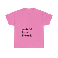 Grateful, loved, blessed...Unisex Heavy Cotton Tee - Jay's Pretty Little Things For You