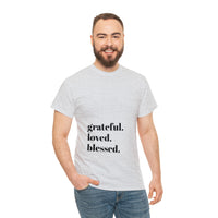 Grateful, loved, blessed...Unisex Heavy Cotton Tee - Jay's Pretty Little Things For You