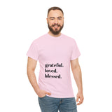 Grateful, loved, blessed...Unisex Heavy Cotton Tee - Jay's Pretty Little Things For You